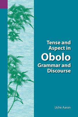 Tense and Aspect of Obolo Grammar and Discourse | 拾書所