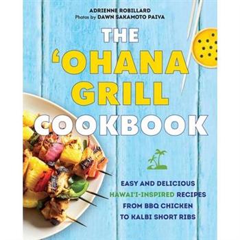 The ’ohana Grill Cookbook