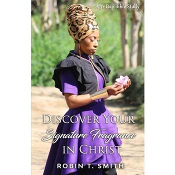 Discover Your Signature Fragrance in Christ