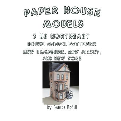 Paper House Models, 3 US Northeast House Model Patterns; New Hampshire, New Jersey, New York | 拾書所