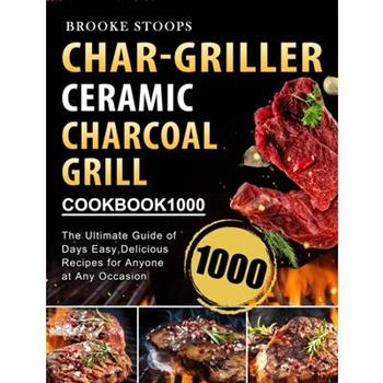 Char-Griller Ceramic Charcoal Grill Cookbook 1000