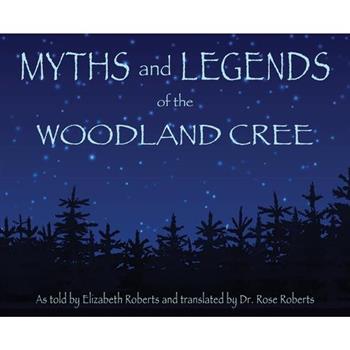 Myths and Legends of the Woodland Cree