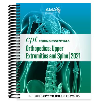 CPT Coding Essentials for Orthopaedics Upper and Spine 2021
