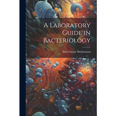 A Laboratory Guide in Bacteriology | 拾書所