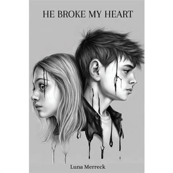 He Broke My Heart