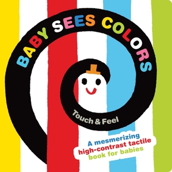 Baby Sees Colors: Touch & Feel