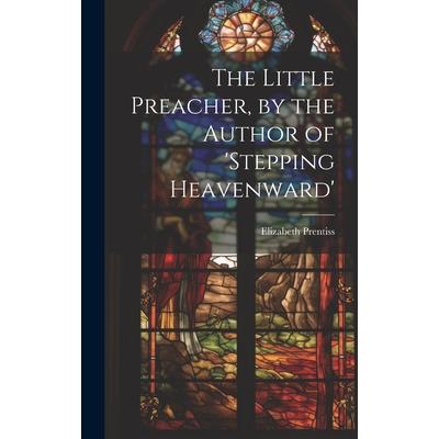 The Little Preacher, by the Author of ’stepping Heavenward’ | 拾書所