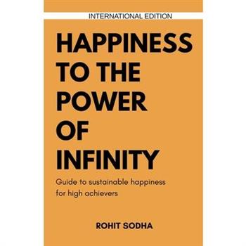 Happiness To The Power Of Infinity