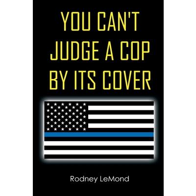 You Can’t Judge A Cop by Its Cover