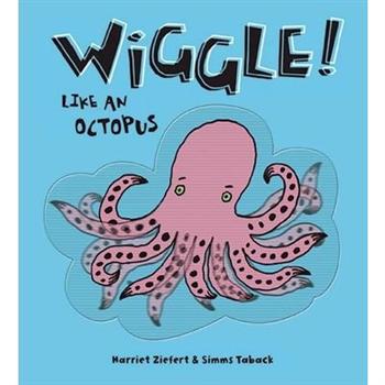 Wiggle! Like an Octopus