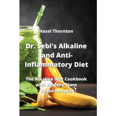 Dr. Sebi's Alkaline and Anti-Inflammatory Diet | 拾書所