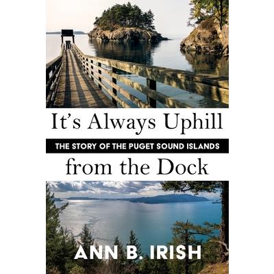 It’s Always Uphill from the Dock