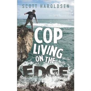 Cop Living on the Edge