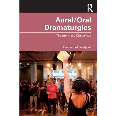 Aural/Oral Dramaturgies