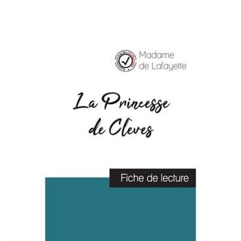 La Princesse de Cl癡ves de Madame de La Fayette (fiche de lecture et analyse compl癡te de l’oeuvre)