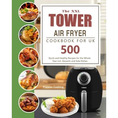 The XXL Tower Air Fryer Cookbook for UK
