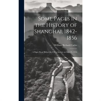 Some Pages in the History of Shanghai, 1842-1856