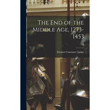 The End of the Middle Age, 1273-1453; 3