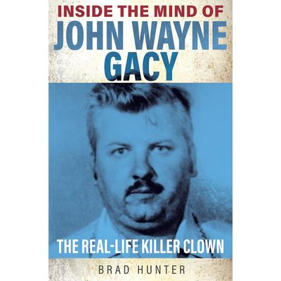 Inside the Mind of John Wayne Gacy