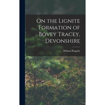 On the Lignite Formation of Bovey Tracey, Devonshire