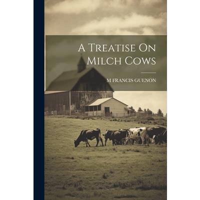 A Treatise On Milch Cows