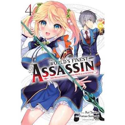 The World’s Finest Assassin Gets Reincarnated in Another World as an Aristocrat, Vol. 4 (Manga)