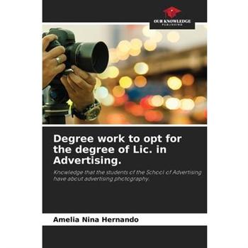 Degree work to opt for the degree of Lic. in Advertising.