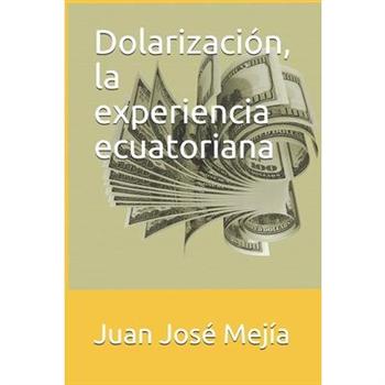 Dolarizaci籀n, la experiencia ecuatoriana