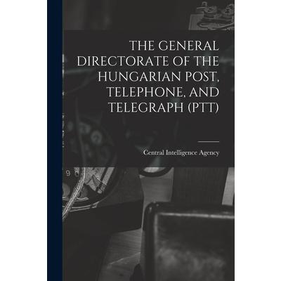 The General Directorate of the Hungarian Post, Telephone, and Telegraph (Ptt)
