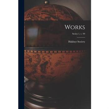 Works; series 1, v. 99