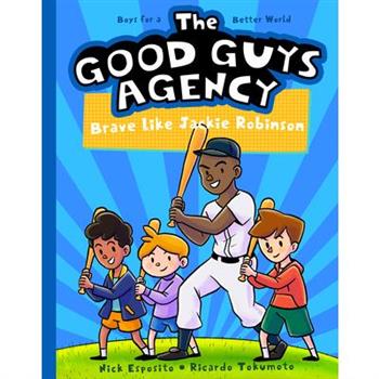 The Good Guys Agency: Brave Like Jackie Robinson