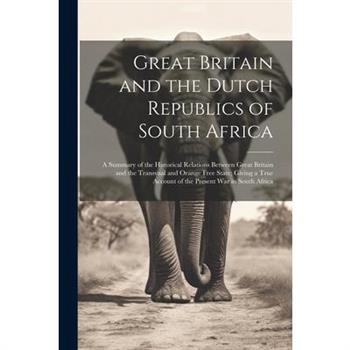 Great Britain and the Dutch Republics of South Africa
