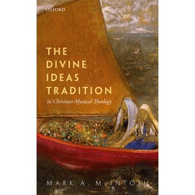 The Divine Ideas Tradition in Christian Mystical Theology