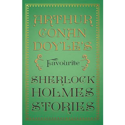 Arthur Conan Doyle's Favourite Sherlock Holmes Stories | 拾書所