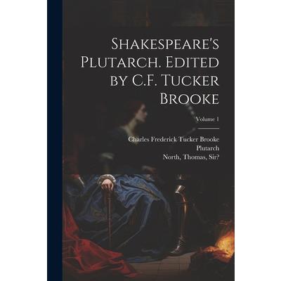 Shakespeare's Plutarch. Edited by C.F. Tucker Brooke; Volume 1 | 拾書所