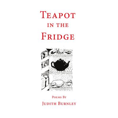 Teapot in the Fridge and Other Poems