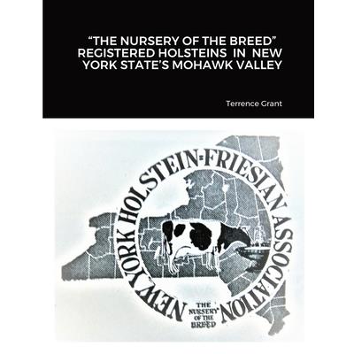 The Nursery of the Breed Registered Holsteins in New York State’s Mohawk Valley