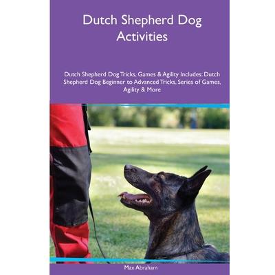 Dutch Shepherd Dog Activities Dutch Shepherd Dog Tricks, Games & Agility. Includes | 拾書所