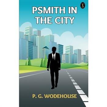 Psmith In The City