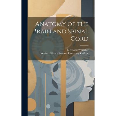 Anatomy of the Brain and Spinal Cord [electronic Resource]