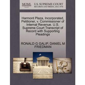 Harmont Plaza, Incorporated, Petitioner, V. Commissioner of Internal Revenue. U.S. Supreme Court Transcript of Record with Supporting Pleadings
