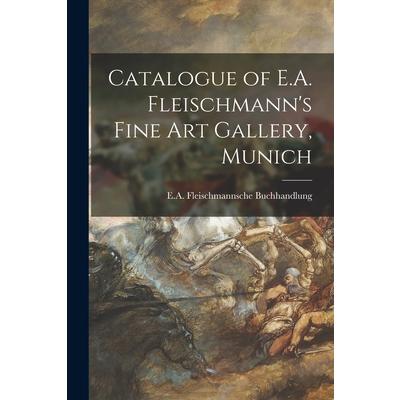 Catalogue of E.A. Fleischmann’s Fine Art Gallery, Munich