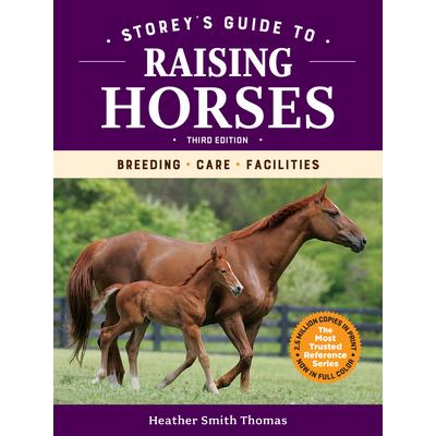 Storey’s Guide to Raising Horses, 3rd Edition