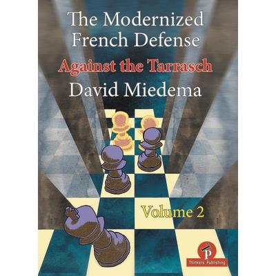 The Modernized French Defense - Volume 2: Against the Tarrasch