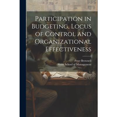 Participation in Budgeting, Locus of Control and Organizational Effectiveness | 拾書所