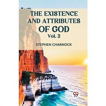 The Existence And Attributes Of God Vol. 2