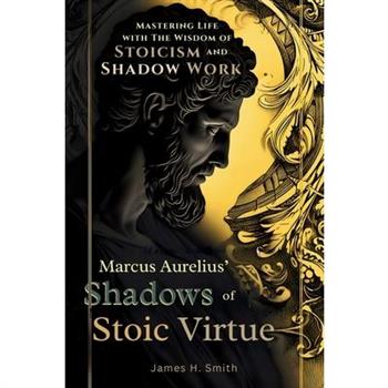 Marcus Aurelius’ Shadows of Stoic Virtue