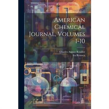 American Chemical Journal, Volumes 1-10
