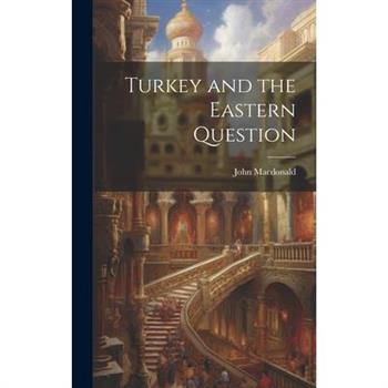 Turkey and the Eastern Question