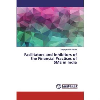 Facilitators and Inhibitors of the Financial Practices of SME in India